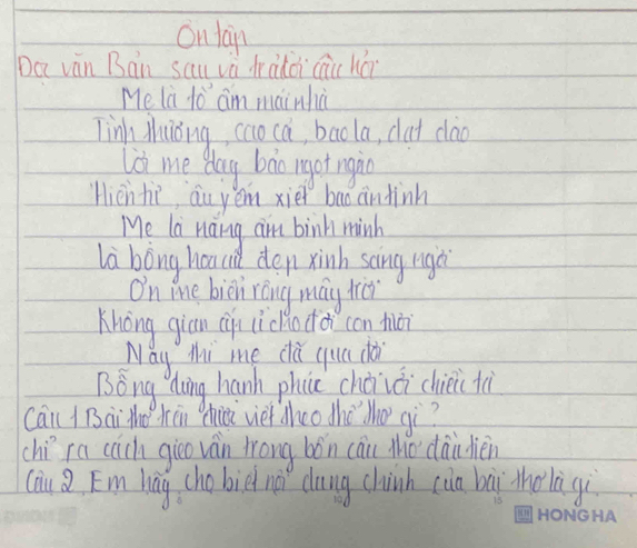 ontàn 
Da ván Bán sau và dràiài (iu hái 
Me la to am mainha 
TinhMhuǒng cao cà, baola, dut dào 
li me day bào ngotngio 
Hien tie àu yěn xie bao àndinh 
Me la nang are binh minh 
la bong hoacd den xinh sāng ngài 
On me bien ring may tiài 
Khòng giān cq lichodài con moi 
Nay Mhi me du qua dài 
Bōng Quàng hanh phce chàiái chiei t 
can / Bai the kān chici vier dheo thé lho qù? 
chi ra cach giéo vàn trong bón cài tho dàidièn 
Cau Em hāg cho biè nǎ dang chinh càn bāi tho lùgì