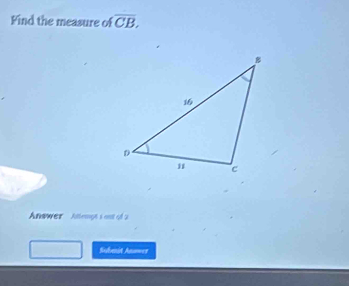 Find the measure of overline CB. 
Answer Attempt s ant oé 2 
Suknist Anmmer