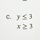 y≤ 3
x≥ 3