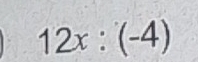 12x:(-4)