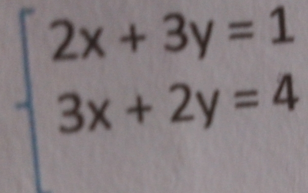 beginarrayl 2x+3y=1 3x+2y=4endarray.