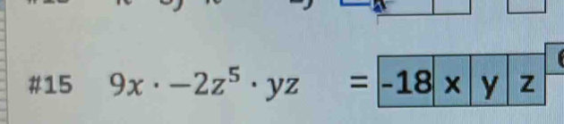 #15 9x· -2z^5· yz=-18|x