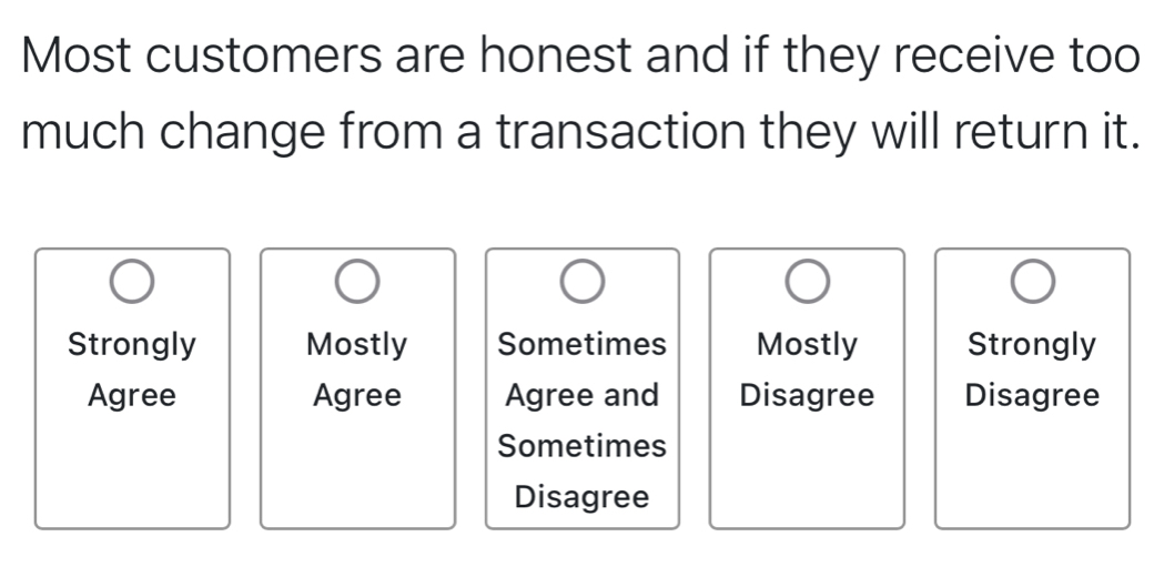 Solved: Most customers are honest and if they receive too much change ...