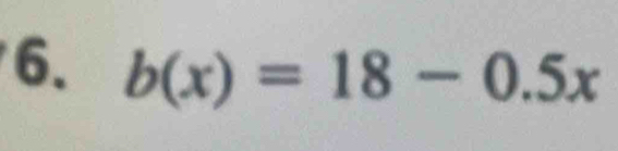 b(x)=18-0.5x