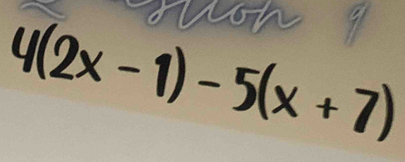 4(2x-1)-5(x+7)