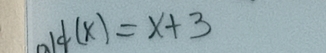 f(x)=x+3