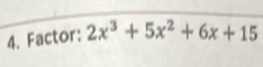 Factor: 2x^3+5x^2+6x+15