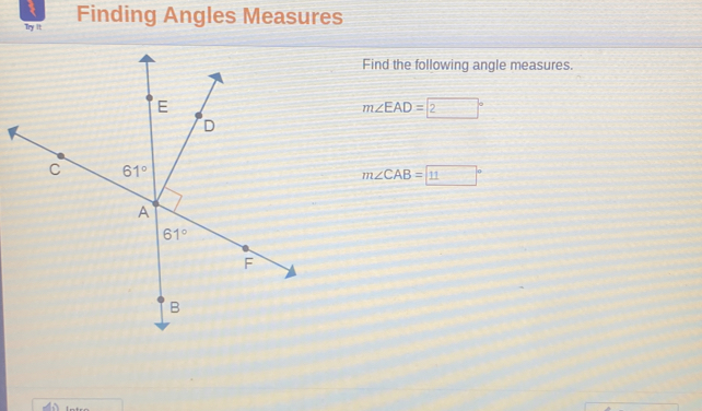 Try It Finding Angles Measures
Find the following angle measures.
m∠ EAD=2°
m∠ CAB=11°