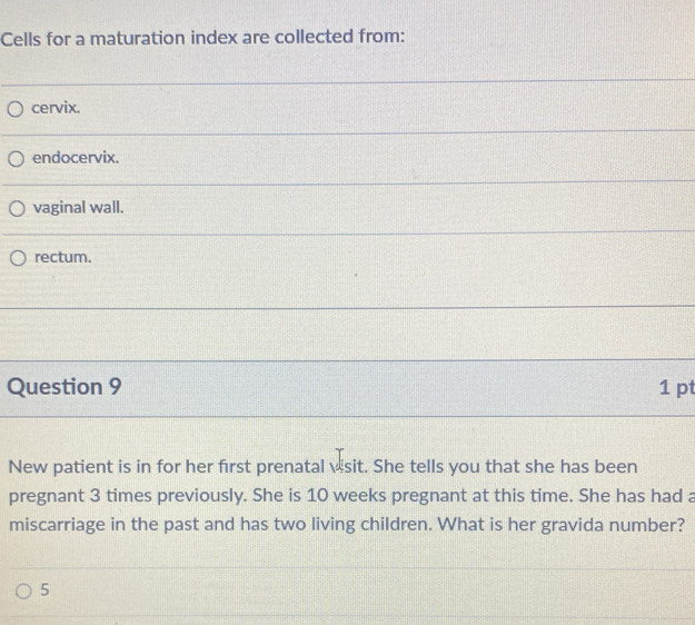Solved: Cells for a maturation index are collected from: cervix ...