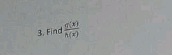 Find  g(x)/h(x) 