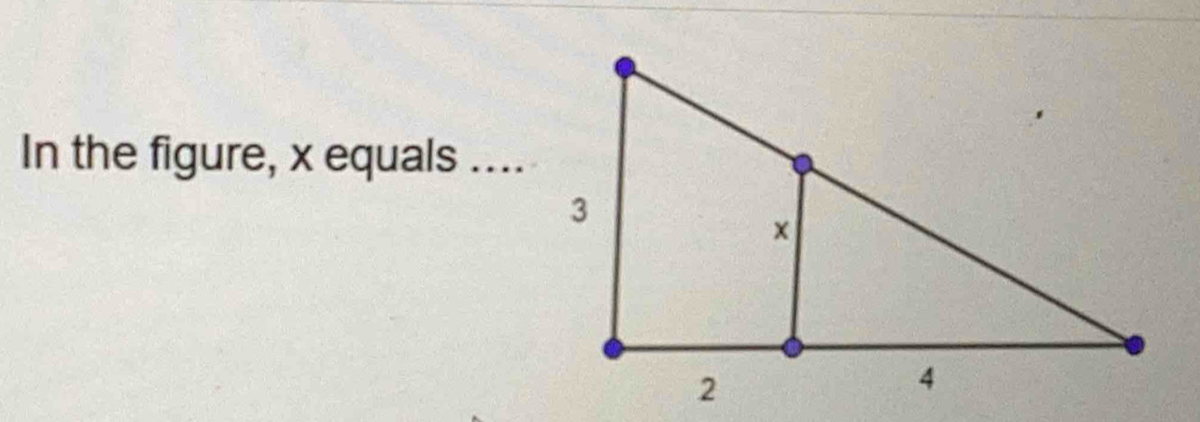 In the figure, x equals _...