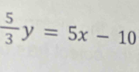  5/3 y=5x-10