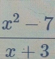  (x^2-7)/x+3 