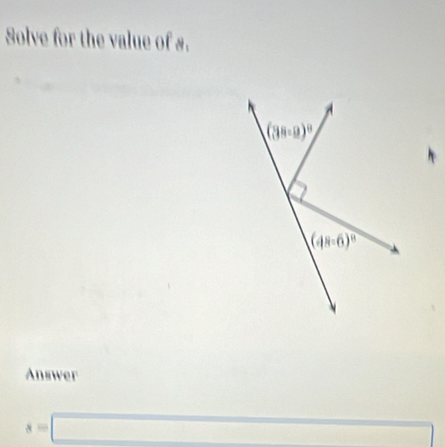 Solve for the value of s.
Answer
s=□