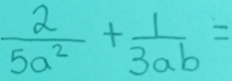  2/5a^2 + 1/3ab =