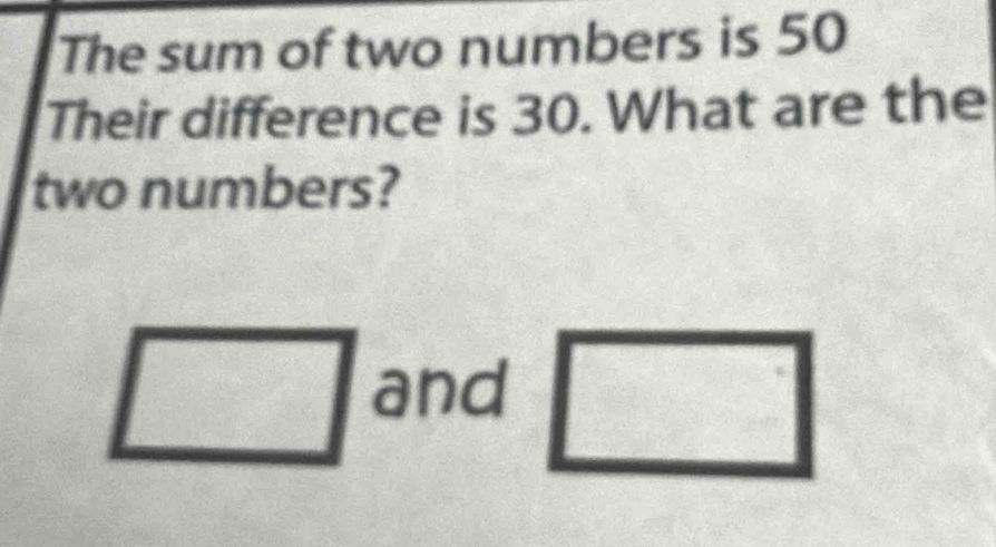The sum of two numbers is 50
Their difference is 30. What are the 
two numbers? 
. 
C^((□)^1C_2^2 ^circ) x_1+x_2= □ /□   and □^(□) □  □ /□    1/a^2+1 
 □ /□  
-2