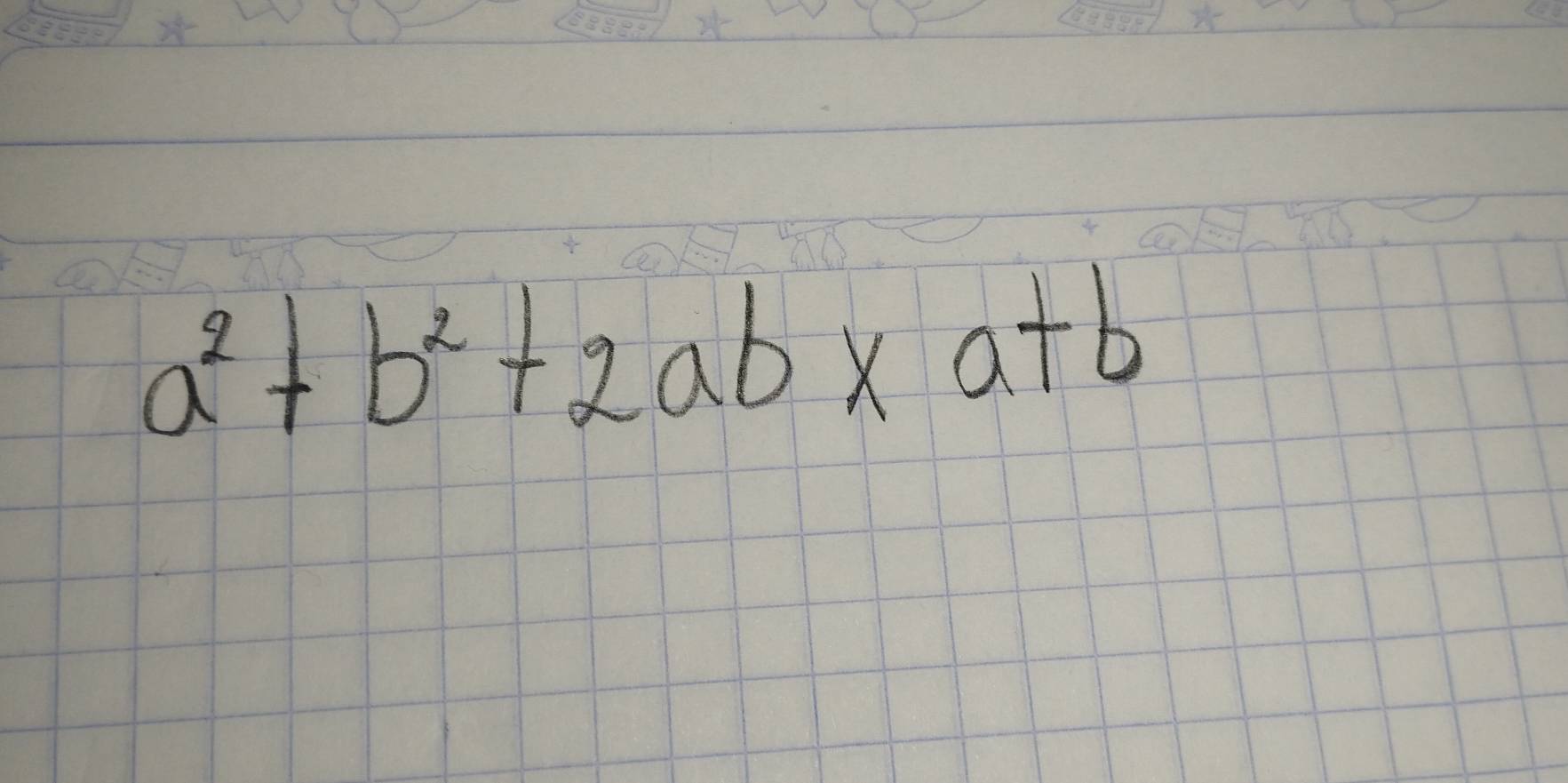 a^2+b^2+2ab* a+b