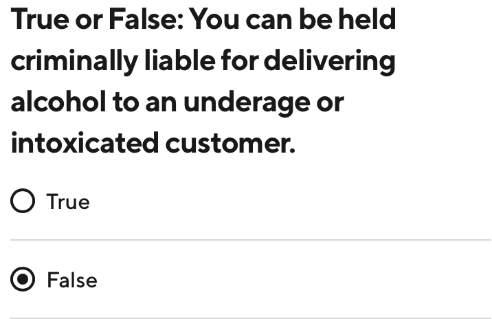 True or False: You can be held
criminally liable for delivering
alcohol to an underage or
intoxicated customer.
True
False