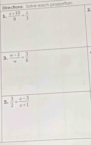 Dictions: Solve each proportion.
1.
2.
3.
5