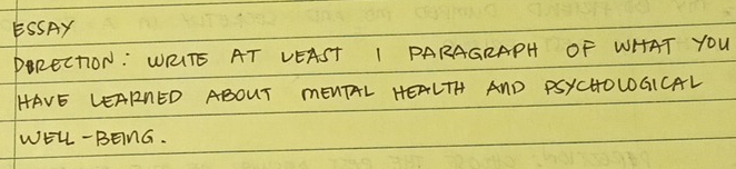 ESSAY 
DEREChON: WRITE AT VEAST I PARAGRAPH OF WHAT YOU 
HAVE LEARRED ABOUT mENTAL HEALTH AND PSYCHOUDGICAL 
WEL-BENG.