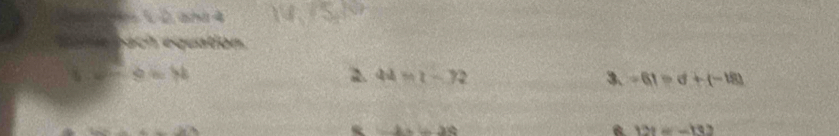 shi 4 
2. 44=t-72 3、 =61=d+(-18)
-1..... 
B 121=-132