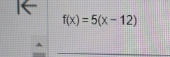 f(x)=5(x-12)
_