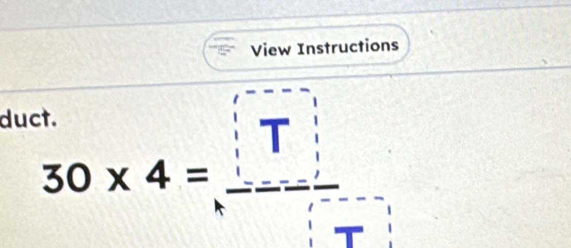 View Instructions 
duc
30* 4=_ □ 