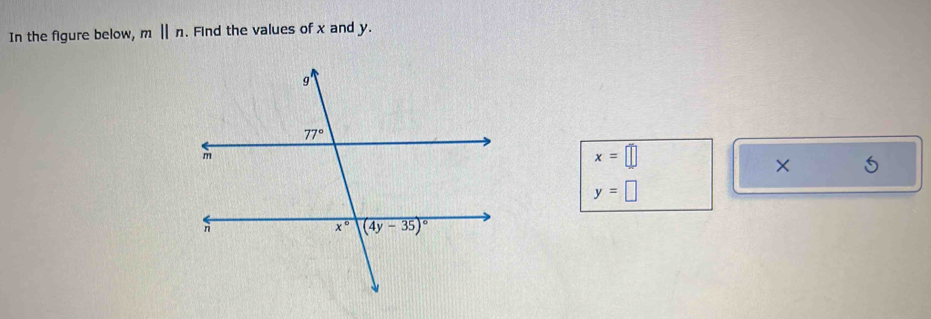 In the figure below, mparallel n. Find the values of x and y.
x=□
×
y=□