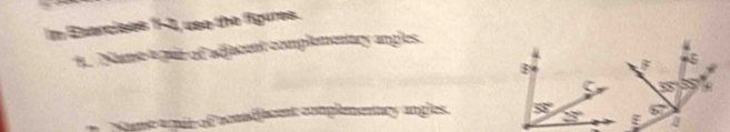 In Exercises 1-1 use the figures.
#   Name  par of adjacent complementary angles
oe ané of comsfficent comglenennes amples