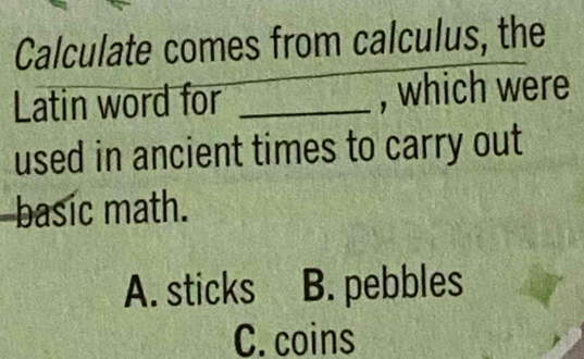 Solved: Calculate comes f (romcalculus,the)/whichwer Latin word for ...