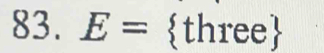 E= three