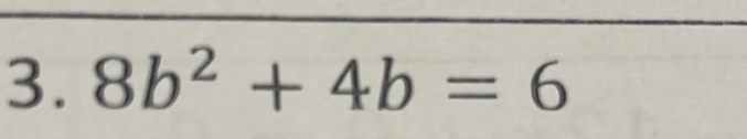 8b^2+4b=6