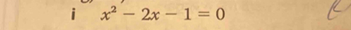 x^2-2x-1=0