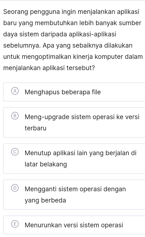 Telah dijawab:Seorang pengguna ingin menjalankan aplikasi baru yang ...
