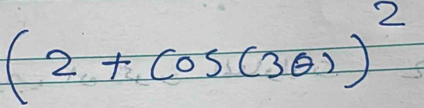 (2+cos (3θ ))^2