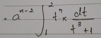 =a^(n-2)∈t _1^(2t^n)*  dt/t^3+1 