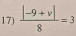  (|-9+v|)/8 =3