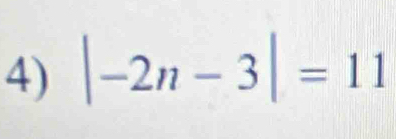 |-2n-3|=11