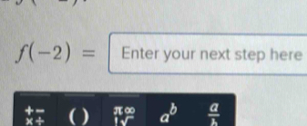 f(-2)= Enter your next step here