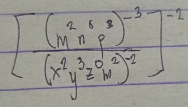 [frac (m^2n^3)^-3(x^3y^2bend(bmatrix)^(-2)