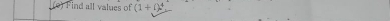 Find all values of (1+i)^4