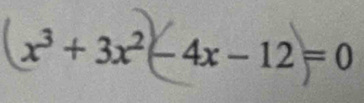 t° x³+3x² − 4x-12=0