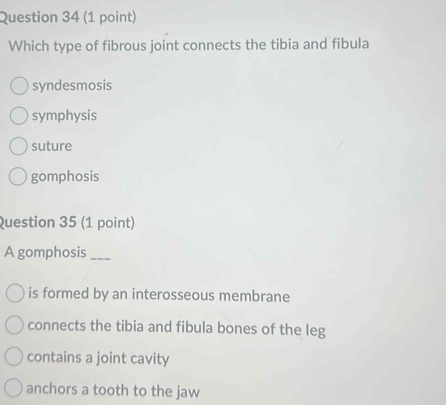 Solved: Which type of fibrous joint connects the tibia and fibula ...