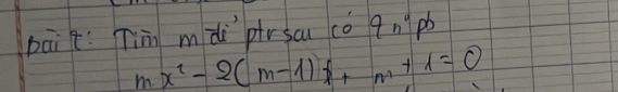 pāit: Tin mdi pir scu co 9n°pb
mx^2-2(m-1)x+m+1=0