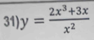 y= (2x^3+3x)/x^2 