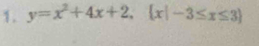 y=x^2+4x+2,  x|-3≤ x≤ 3