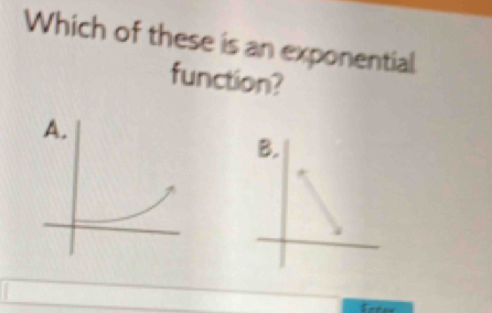 Which of these is an exponential 
function? 
botan