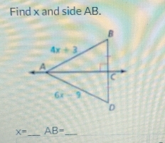 Find x and side AB.
x= _ AB= _