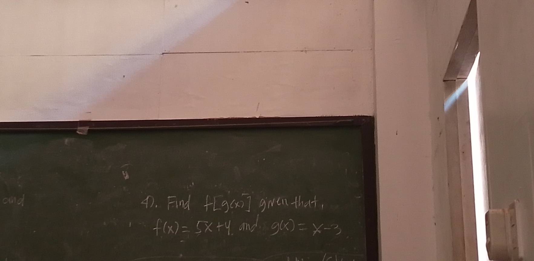 4. Find f[g(x)] given that,
f(x)=5x+4. and g(x)=x-3