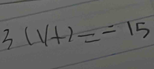 3(1/+)==15